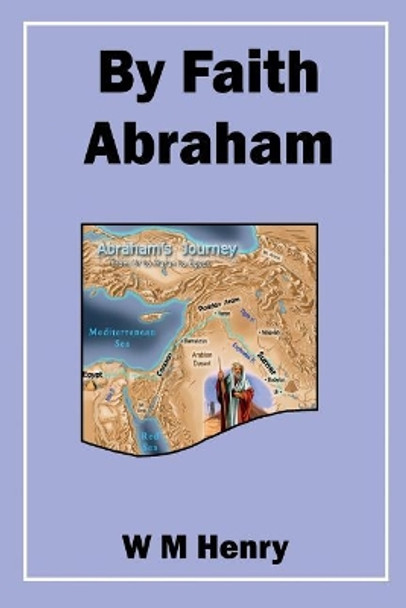 By Faith Abraham by W M Henry 9781783644636