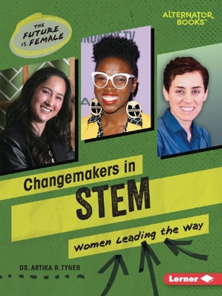 Changemakers in Stem: Women Leading the Way by Artika R Tyner 9798765625040