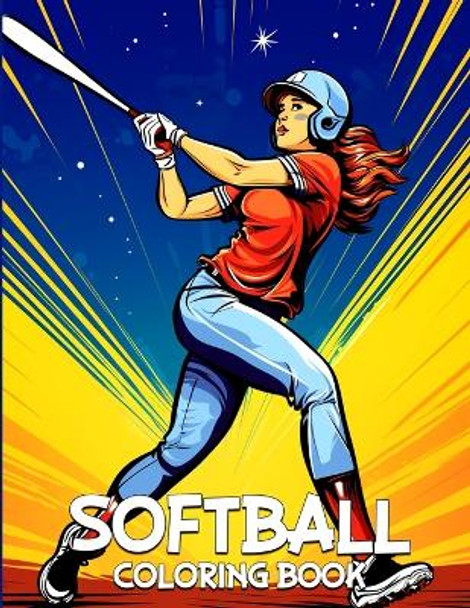 Softball Coloring Book: Cute Softball Coloring Pages With Fun Illustrations For Adults by Angel J Villalba 9798864043455