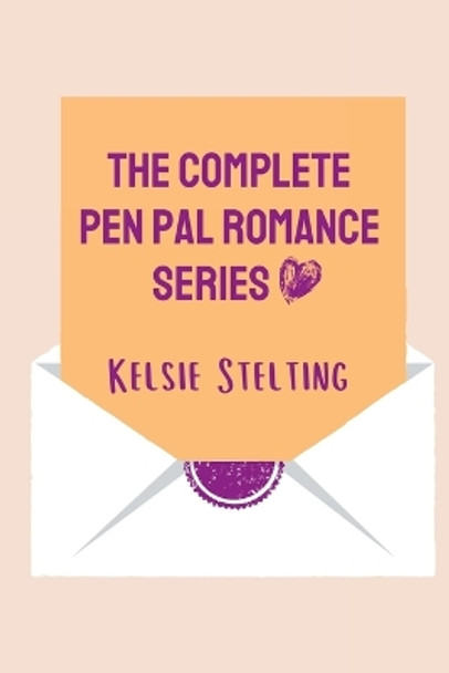 The Complete Pen Pal Romance Series by Kelsie Stelting 9781956948301