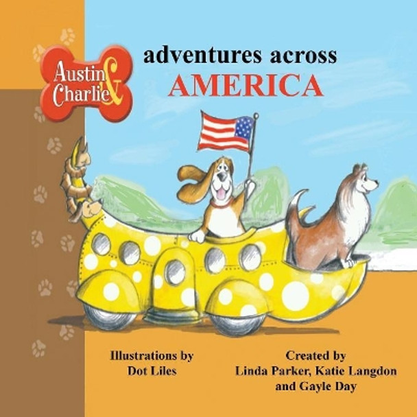 Austin & Charlie Adventures Across America by Linda Parker 9781946539168