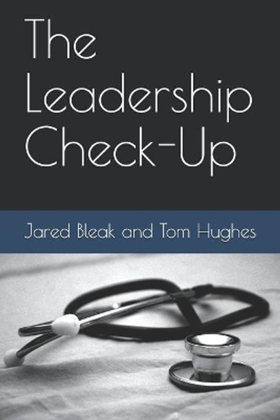 The Leadership Check-Up by Jared Bleak 9798674196716