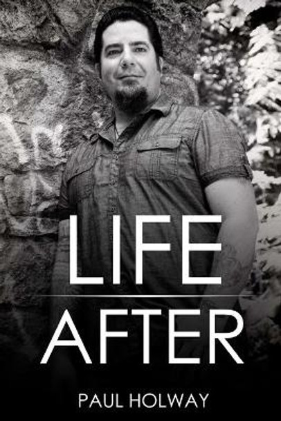 Life After by Paul Holway 9781508725152