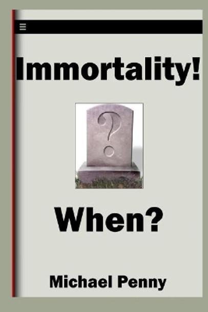 Immortality! When? by Michael Penny 9781783644735