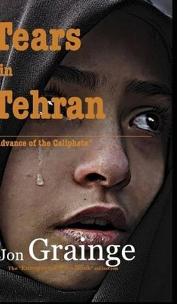 Tears in Tehran by Jon Grainge 9781320881746