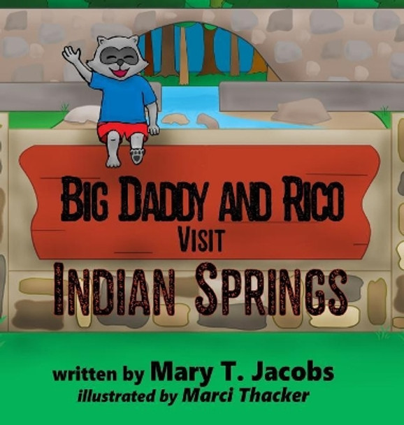 Big Daddy and Rico Visit Indian Springs by Mary T Jacobs 9781948026178