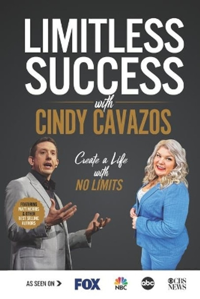 Limitless Success with Cindy Cavazos by Cindy Cavazos 9781970073423