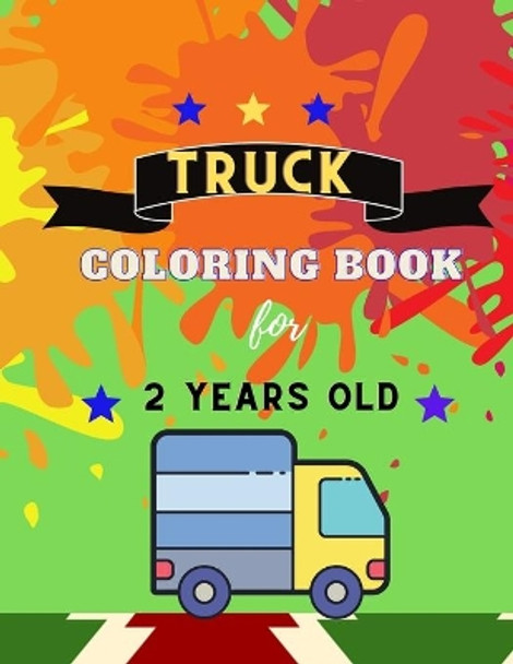 Truck coloring book for 2 YEARS OLD: Funny TRUCKS coloring book for kids & toddlers for preschooler - coloring book for Boys, Girls, Fun, ..( book for kids ) by Vito Betty 9798557689021