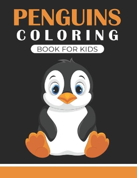 Penguins coloring book for kids: Funny activity Book for children's Great gift for Little kids Boys & Girls, by Winter Ra Coloring House 9798564289627