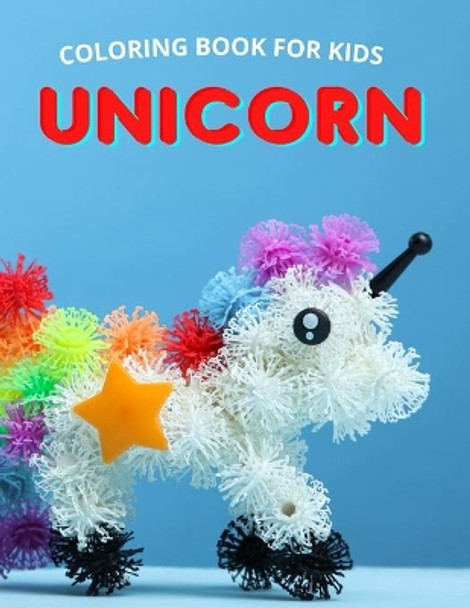 Unicorn Coloring Book for Kids: Fun Unicorn Coloring Book for Kids, Toddlers and Preschoolers by Publishing 9798567687291