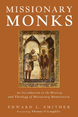 Missionary Monks by Edward L Smither 9781498224185