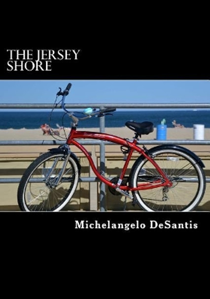 The Jersey Shore by Michelangelo DeSantis 9781545250006