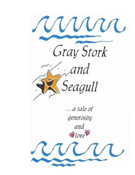 Gray Stork and Seagull: A Tale of Generosity and Love by Derrick W Owings 9781983598586