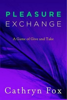 Pleasure Exchange by Cathryn Fox 9780060898571