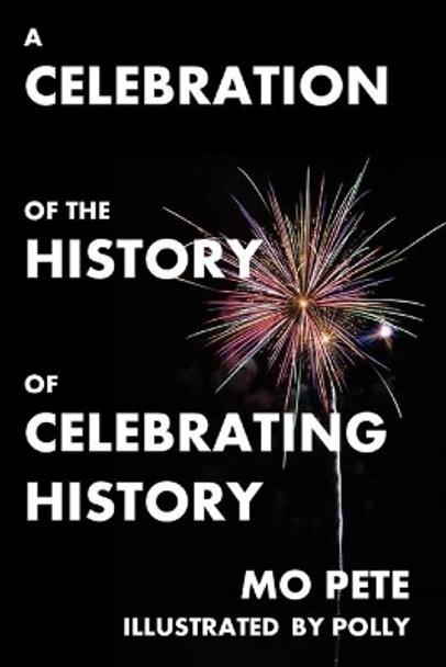 A Celebration Of The History Of Celebrating History by Christopher Don 9798569131990