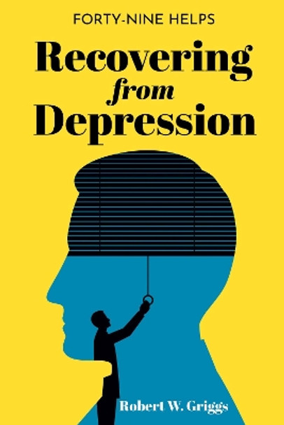 Recovering from Depression by Robert W Griggs 9781532683473