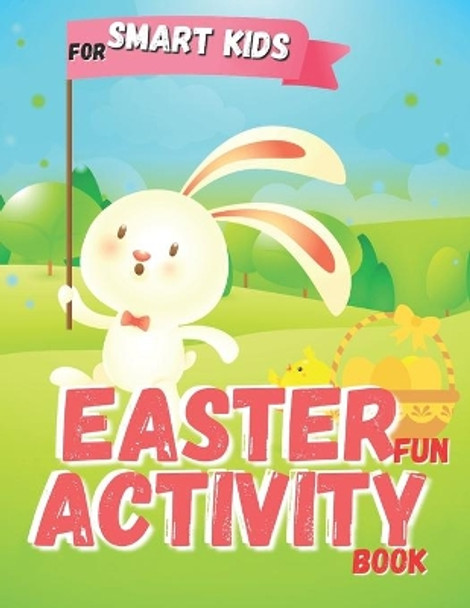 Easter Fun Activity Book For Smart Kids: An Entertaining & Magical Toddler Workbook Game to Learn, Color Happy Easter Pages, Do Mazes, Word Search and More, Age 10 Under by Brainy Ink 9798712591008