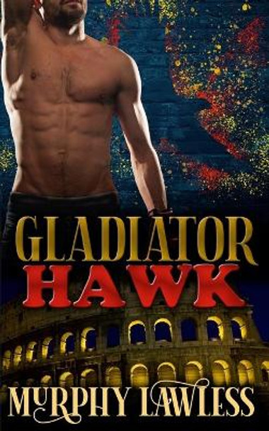 Gladiator Hawk by C E Murphy 9798747625495