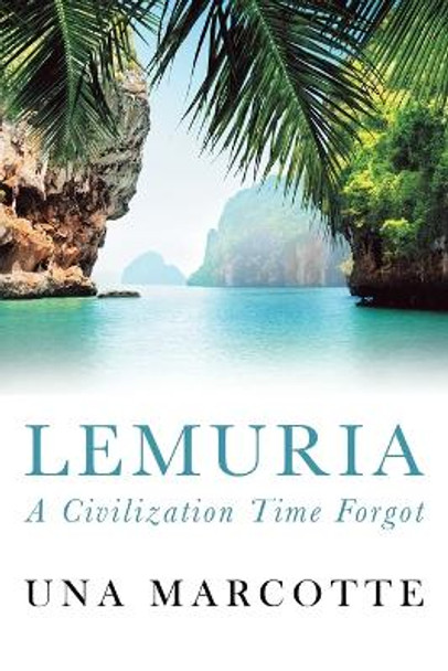 Lemuria: A Civilization Time Forgot by Una Marcotte 9781982206413