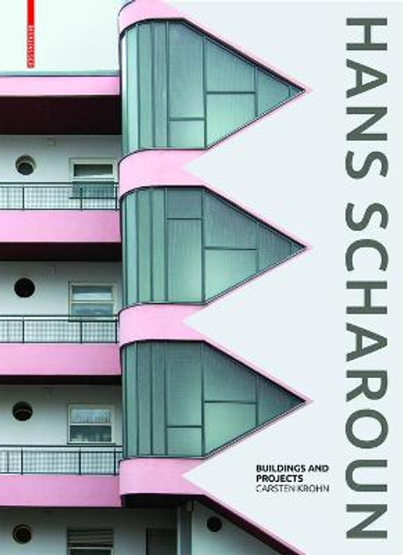 Hans Scharoun: Buildings and Projects by Carsten Krohn