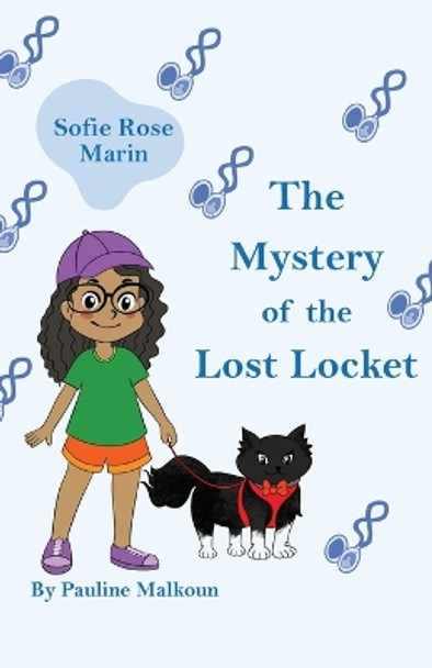 Sofie Rose Marin: The Mystery of the Lost Locket by Pauline Malkoun 9781922641717