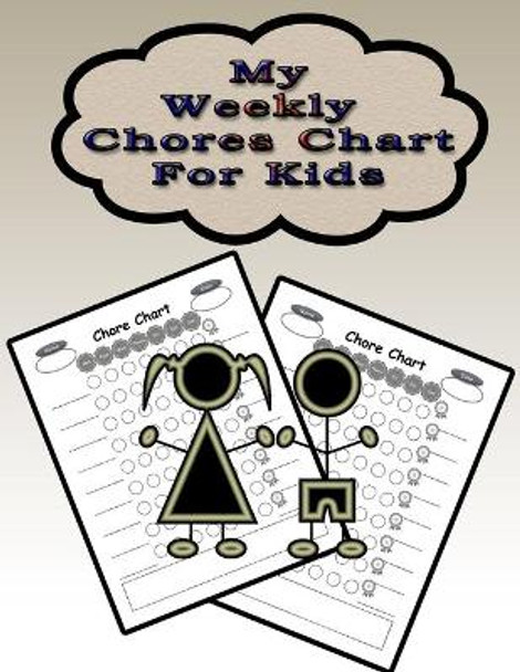 My Weekly Chores Chart for Kids: 110 Pages, 13 Months of Weekly Chores Checklists For Kids - Chart Book To Write In For Kids by On Target Publishing 9781676836445