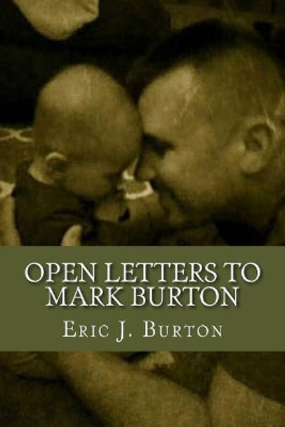 Open Letters to Mark Burton by Eric J Burton 9781986486255