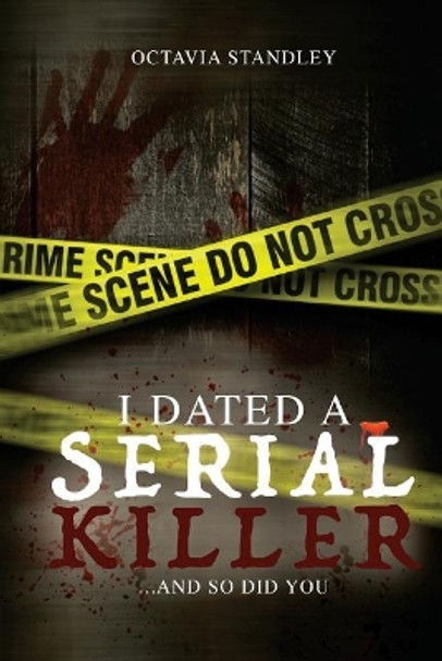 I Dated a Serial Killer: ...and So Did You! by Octavia Standley 9781986503341