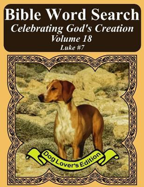 Bible Word Search Celebrating God's Creation Volume 18: Luke #7 Extra Large Print by T W Pope 9781974448937