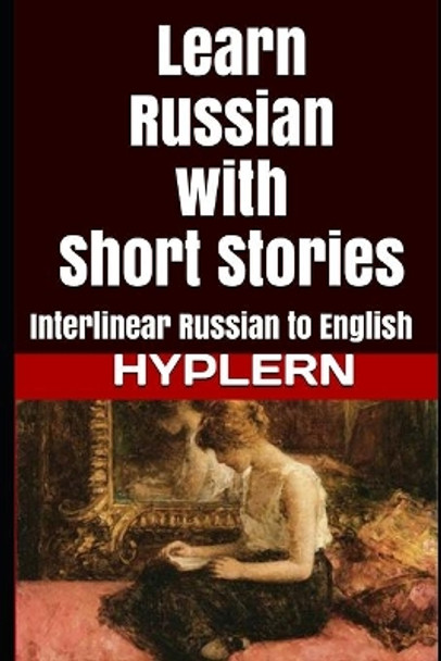 Learn Russian with Short Stories: Interlinear Russian to English by Nikolai Gogol 9781987949780