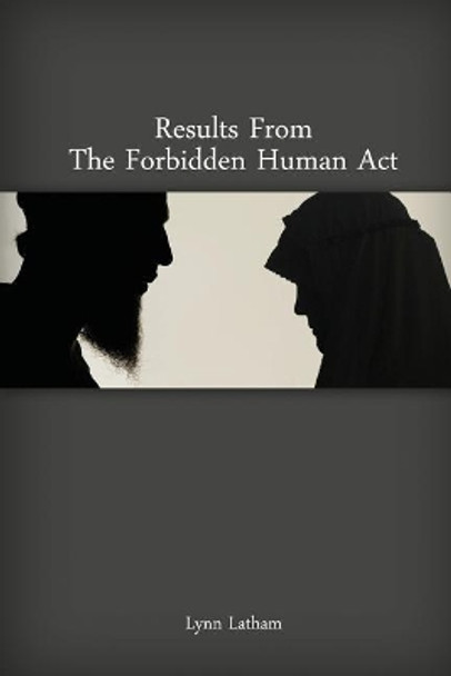 Results from the Forbidden Human ACT by Lynn Latham 9781480976436