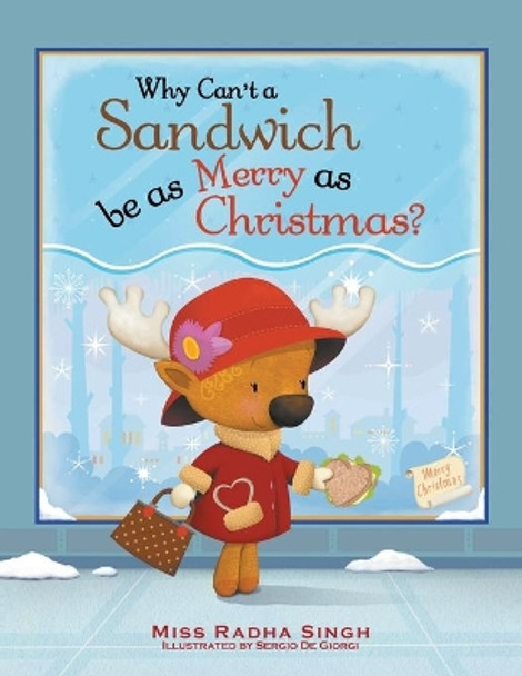 Why Can't a Sandwich Be as Merry as Christmas? by Miss Radha Singh 9781728359328