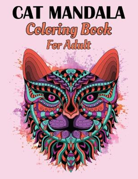 Cat Mandala Coloring Book For Adult: A Fun Coloring Book Gift for Cat Lovers Adults Relaxation with Stress Relieving Cute cat Designs by M Nosto Publications 9798420176672