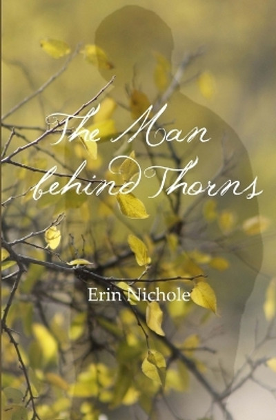 The Man Behind Thorns by Erin Nichole 9781981578542