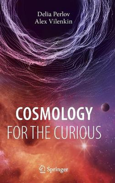 Cosmology for the Curious by Delia Perlov