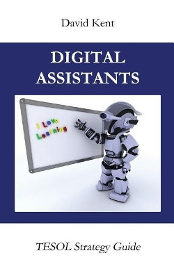 Digital Assistants by David Kent 9781925555417