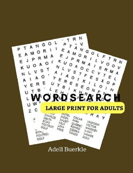 Word Search Large Print For Adults: 50 Puzzles Games Large Print Word Find Solutions Easy Puzzles Books by Adell Buerkle 9781976018220