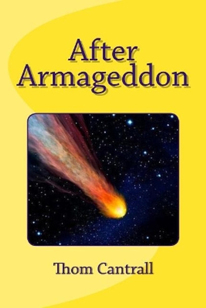 After Armageddon by Thom Cantrall 9781523405084