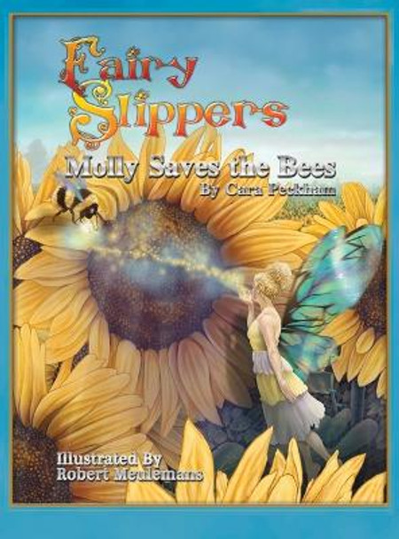 Fairy Slippers: Molly Saves the Bees by Cara Peckham 9781958889411