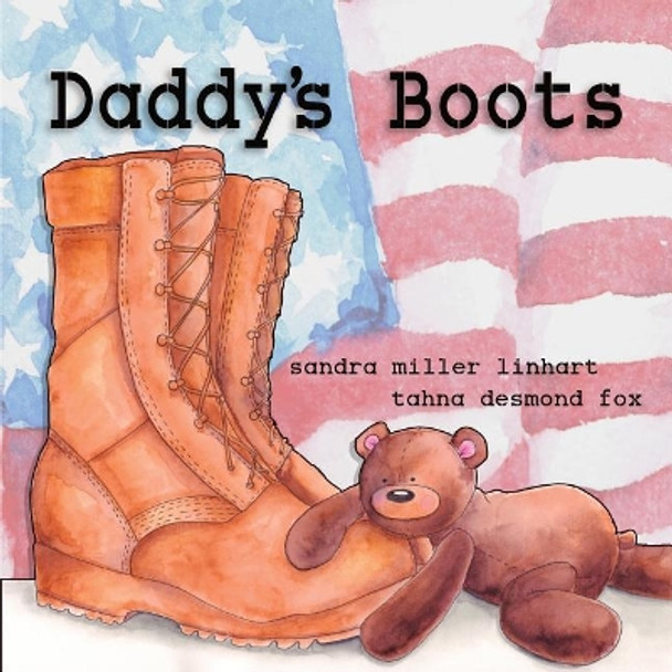 Daddy's Boots by Sandra Miller Linhart 9781938505195