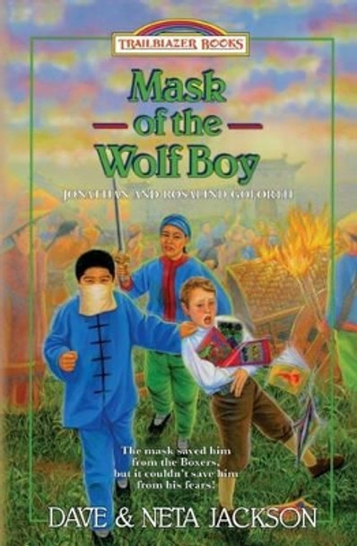 Mask of the Wolf Boy: Introducing Jonathan and Rosalind Goforth by Neta Jackson 9781939445308