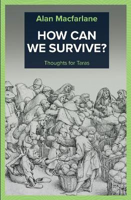 How Can We Survive - Thoughts for Taras by Alan MacFarlane 9781912603183