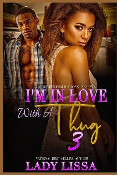 I'm in Love with a Thug 3 by Lady Lissa 9781712680674