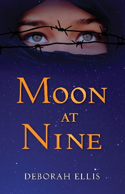 Moon at Nine Deborah Ellis 9781927485590