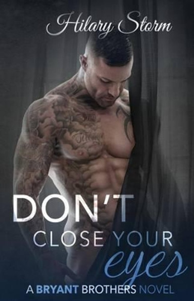 Don't Close Your Eyes by Hilary Storm 9781505428698
