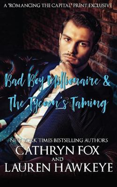 Bad Boy Millionaire, the Tycoon's Taming by Cathryn Fox 9781928056973