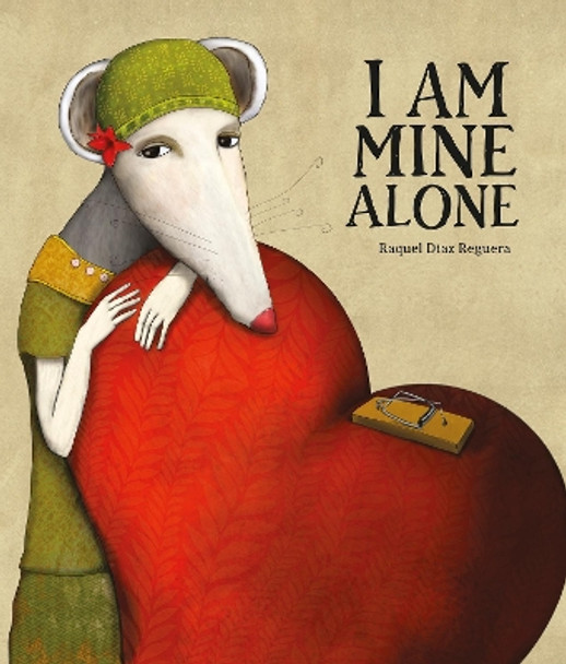 I Am Mine Alone by Raquel Díaz Reguera 9788419253590