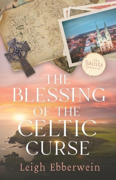 The Blessing of the Celtic Curse by Leigh Ebberwein 9781737615217