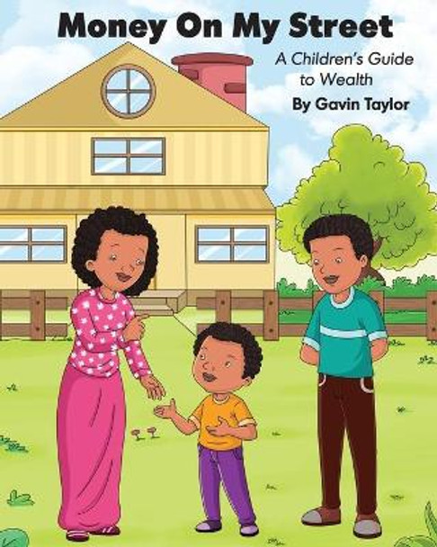 Money on My Street: A Children's Guide to Wealth by Gavin Taylor 9798566453286