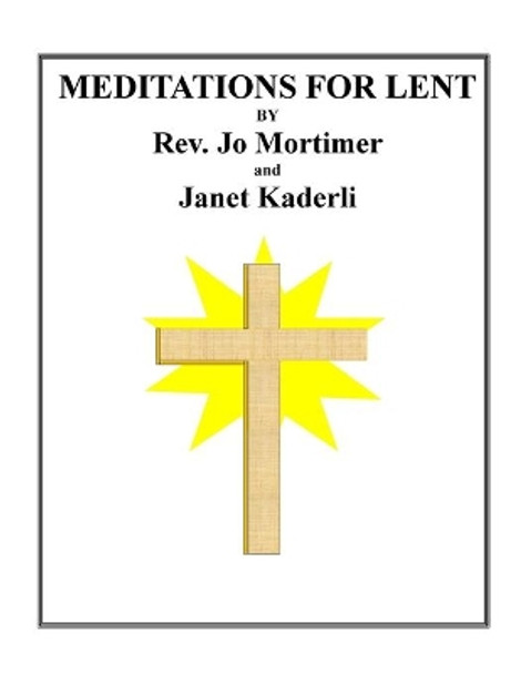 Meditations for Lent by Janet Kaderli 9798652481711